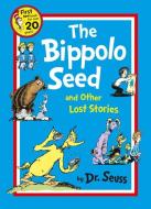 The Bippolo Seed and Other Lost Stories di Dr. Seuss edito da HarperCollins Publishers