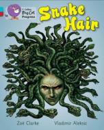 Snake Hair di Zoe Clarke edito da HarperCollins Publishers