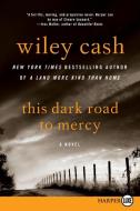This Dark Road to Mercy di Wiley Cash edito da HARPERLUXE