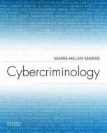 Cybercriminology di Marie-Helen Maras edito da OXFORD UNIV PR
