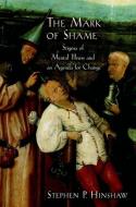 The Mark of Shame: Stigma of Mental Illness and an Agenda for Change di Stephen P. Hinshaw edito da OXFORD UNIV PR