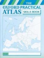 Oxford Practical Atlas: Skills Book di Patrick Wiegand edito da Oxford University Press