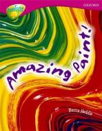 Oxford Reading Tree: Level 10: Treetops Non-Fiction: Amazing Paint di Becca Heddle edito da Oxford University Press