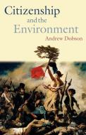 Citizenship and the Environment di Andrew P. Dobson, Andrew Dobson edito da OUP Oxford