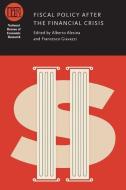 Fiscal Policy After the Financial Crisis di Alberto Alesina edito da The University of Chicago Press