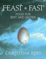Food for Lent and Easter di Christina Rees edito da Darton,Longman & Todd Ltd