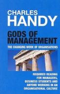 Gods of Management di Charles B. Handy edito da Profile Books Ltd