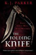 The Folding Knife di K. J. Parker edito da ORBIT
