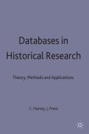 Databases in Historical Research di Charles Harvey, Jon Press edito da Macmillan Education UK