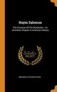 Haym Salomon di Peters Madison Clinton Peters edito da Franklin Classics