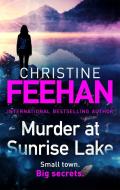 Murder At Sunrise Lake di Christine Feehan edito da Little, Brown Book Group