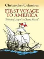 First Voyage To America di Christopher Columbus edito da Dover Publications Inc.