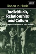 Individuals, Relationships and Culture di Robert A. Hinde edito da Cambridge University Press