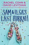 Sam & Ilsa's Last Hurrah di Rachel Cohn, David Levithan edito da Random House LCC US