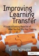 Improving Learning Transfer di Cyril Kirwan edito da Taylor & Francis Ltd