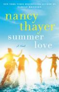 Summer Love di Nancy Thayer edito da BALLANTINE BOOKS