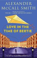 Love in the Time of Bertie: 44 Scotland Street Series (15) di Alexander McCall Smith edito da ANCHOR