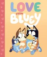 Love from Bluey di Penguin Young Readers Licenses edito da PENGUIN YOUNG READERS LICENSES