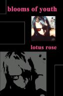 Blooms of Youth di Lotus Rose edito da AUTHORHOUSE
