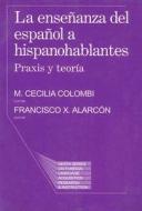 La Ensenanza del Espanol A Hispanohablantes: Praxis y Teoria edito da Houghton Mifflin