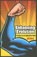 Enhancing Evolution di John Harris edito da Princeton University Press