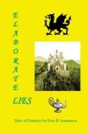 Elaborate Lies: Tales of Fantasy di Don D'Ammassa edito da Managansett Press