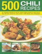 500 Chili Recipes: An Irresistible Collection of Red-Hot, Tongue-Tingling Recipes for Every Kind of Fiery Dish from Arou di Jenni Fleetwood edito da LORENZ BOOKS