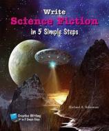 Write Science Fiction in 5 Simple Steps di Michael A. Schuman edito da Enslow Publishers