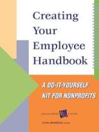 Creating Your Employee Handbook di Leyna Bernstein, Barbara Bernstein Fant, Leyna Berstein edito da John Wiley & Sons