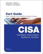 Certified Information Systems Auditor (Cisa) Cert Guide di Michael Gregg edito da PEARSON IT CERTIFICATION