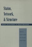 Status, Network, and Structure edito da Stanford University Press