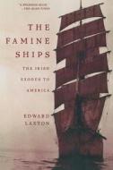 The Famine Ships di Edward Laxton edito da St. Martins Press-3PL