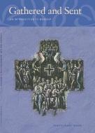 Gathered and Sent: An Introduction to Worship di Karen Bockelman edito da AUGSBURG FORTRESS PUBL