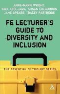 FE Lecturer's Guide to Diversity and Inclusion di Anne-Marie Wright, Sina Abdi-Jama, Jane Speare, Susan Colquhoun, Tracey Partridge edito da Bloomsbury Publishing PLC