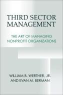 Third Sector Management di William B. Werther Jr. edito da Georgetown University Press