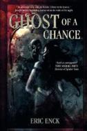 Ghost Of A Chance di Eric Enck edito da Blu Phi'er Publishing