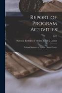 Report of Program Activities: National Institutes of Health. Clinical Center; 1977 edito da LIGHTNING SOURCE INC