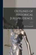 Outlines of Historical Jurisprudence.; v.1 c.1 di Paul Vinogradoff edito da LIGHTNING SOURCE INC