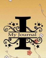 My Journal: Initial Letter I Alphabet Journal Notebook Monogram Composition Book with College Ruled Lined Blank Pages fo di Dee Phillips edito da INDEPENDENTLY PUBLISHED