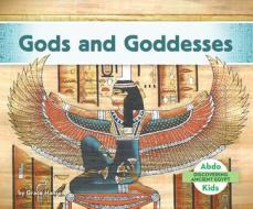 Gods and Goddesses di Grace Hansen edito da ABDO KIDS JUMBO