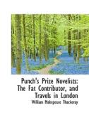 Punch's Prize Novelists di William Makepeace Thackeray edito da Bibliolife