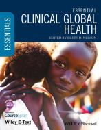 Essential Clinical Global Health di Brett D. Nelson edito da Wiley-Blackwell