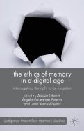 The Ethics of Memory in a Digital Age di A. Ghezzi edito da Palgrave Macmillan