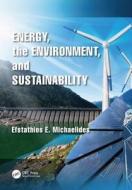 Energy, the Environment, and Sustainability di Efstathios E. Michaelides edito da Taylor & Francis Ltd