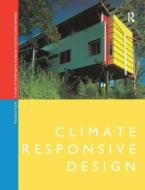 Climate Responsive Design di Richard Hyde edito da Taylor & Francis Ltd