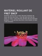 Mat Riel Roulant De Fret Sncf: Bb 63500, di Livres Groupe edito da Books LLC, Wiki Series