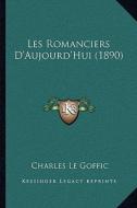 Les Romanciers D'Aujourd'hui (1890) di Charles Le Goffic edito da Kessinger Publishing