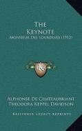 The Keynote: Monsieur Des Lourdines (1912) di Alphonse De Chateaubriant edito da Kessinger Publishing