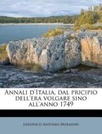 Annali D'italia, Dal Pricipio Dell'era V di Lodovico Antonio Muratori edito da Nabu Press