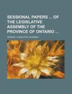Sessional Papers of the Legislative Assembly of the Province of Ontario Volume 32, No. 8 di Ontario Legislative Assembly edito da Rarebooksclub.com
